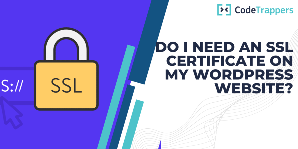 Do I Need an SSL Certificate On My WordPress Website?