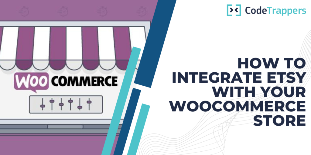 How to Integrate Etsy With Your WooCommerce Store