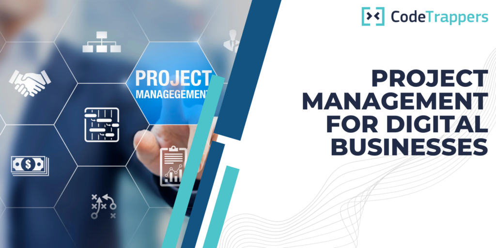 Project Management For Digital Businesses: How To Choose A Project Management Methodology That Suits Your Company