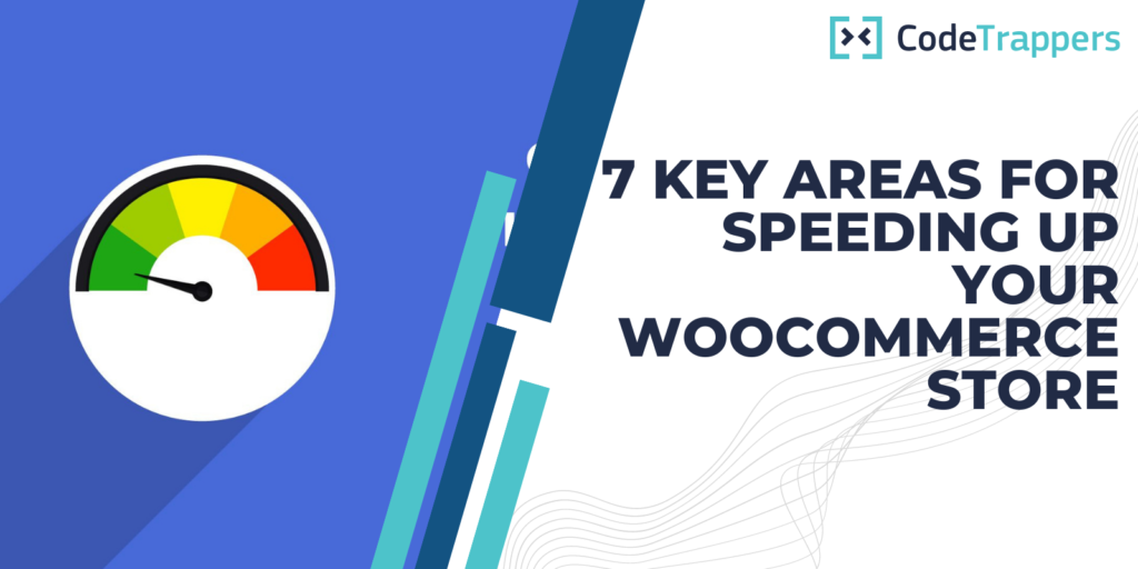7 Key Areas For Speeding Up Your WooCommerce Store