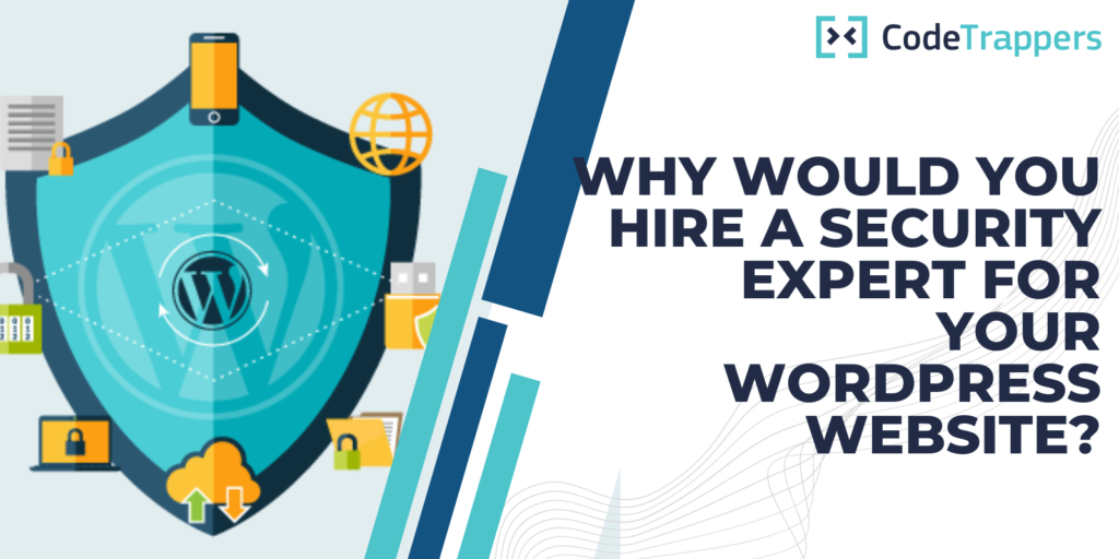 Why Would You Hire A Security Expert For Your WordPress Website?